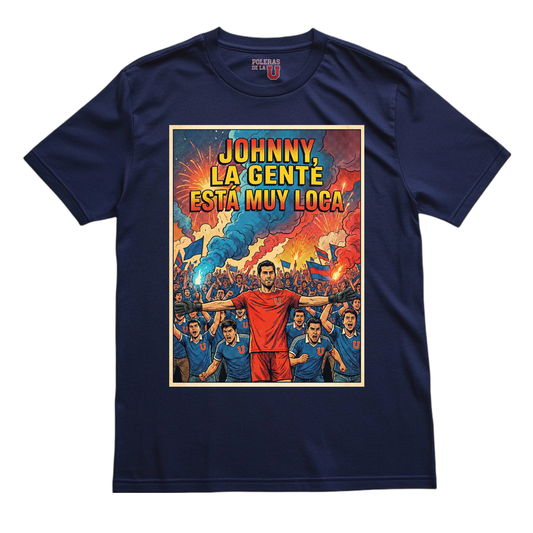 Polera U. de Chile (AZUL) - JOHNNY, LA GENTE ESTÁ MUY LOCA
