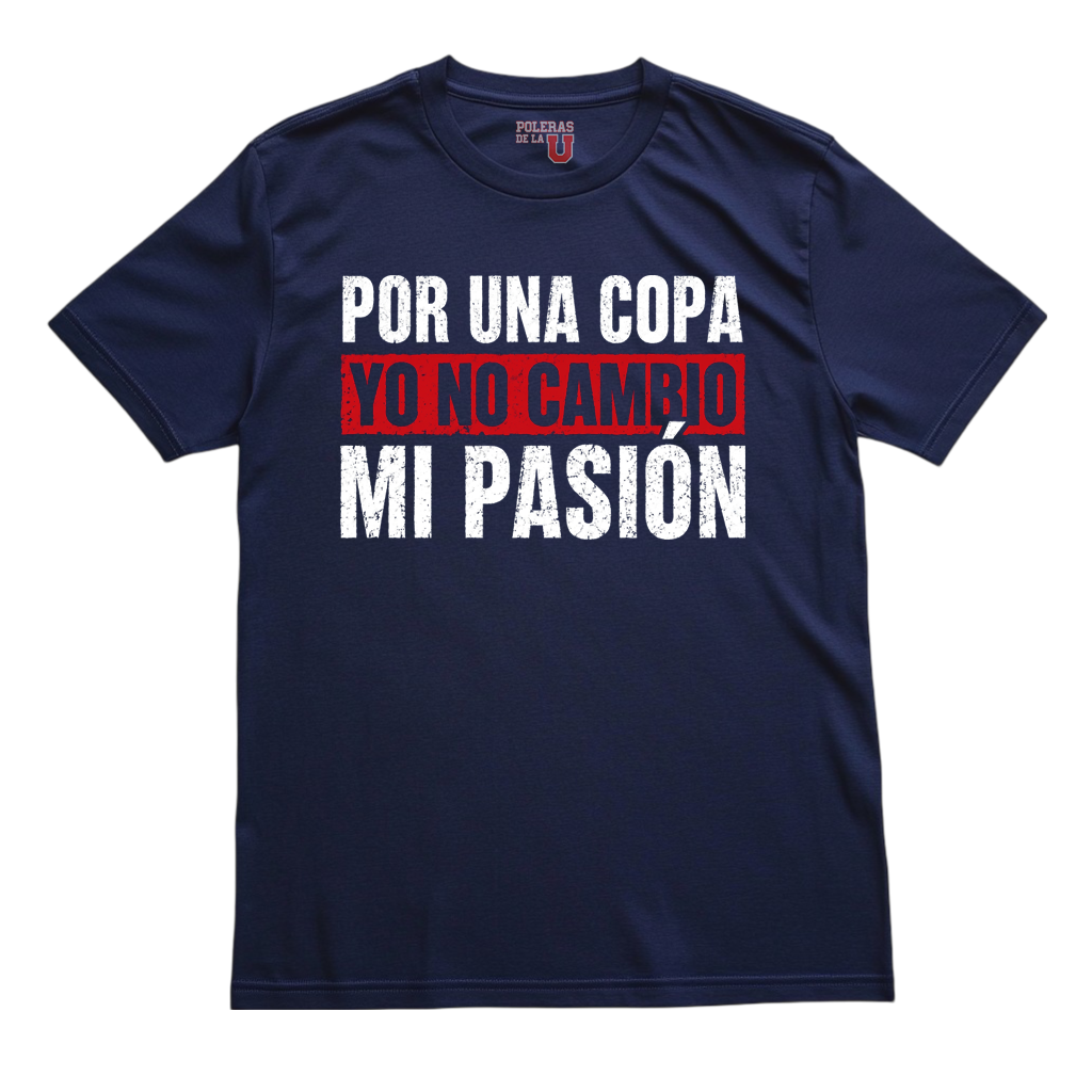 Polera U. de Chile (AZUL) - POR UNA COPA YO NO CAMBIO MI PASIÓN
