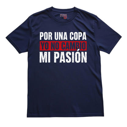 Polera U. de Chile (AZUL) - POR UNA COPA YO NO CAMBIO MI PASIÓN