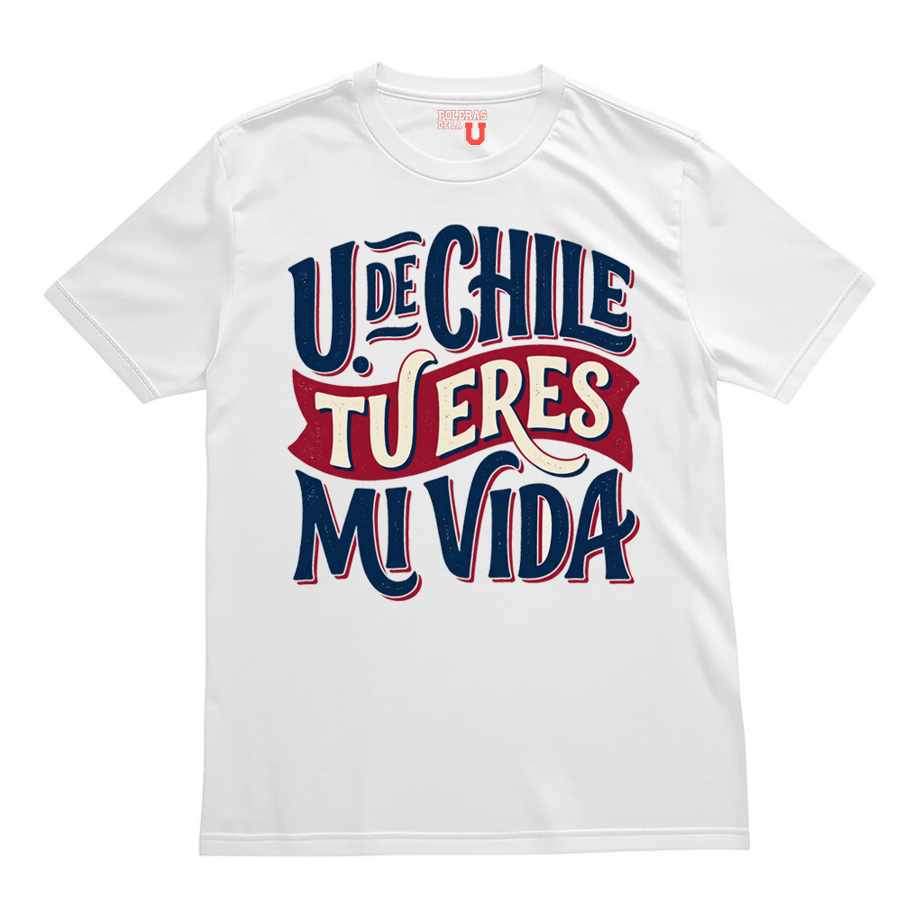 Polera U. de Chile (BLANCA) - U. DE CHILE TU ERES MI VIDA - Poleras de la U